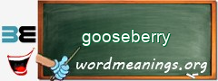 WordMeaning blackboard for gooseberry